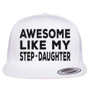 Awesome Like My Stepdaughter Funny Fathers Day Flat Bill Trucker Hat