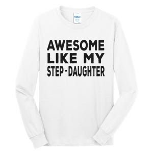 Awesome Like My Stepdaughter Funny Fathers Day Tall Long Sleeve T-Shirt