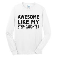 Awesome Like My Stepdaughter Funny Fathers Day Tall Long Sleeve T-Shirt