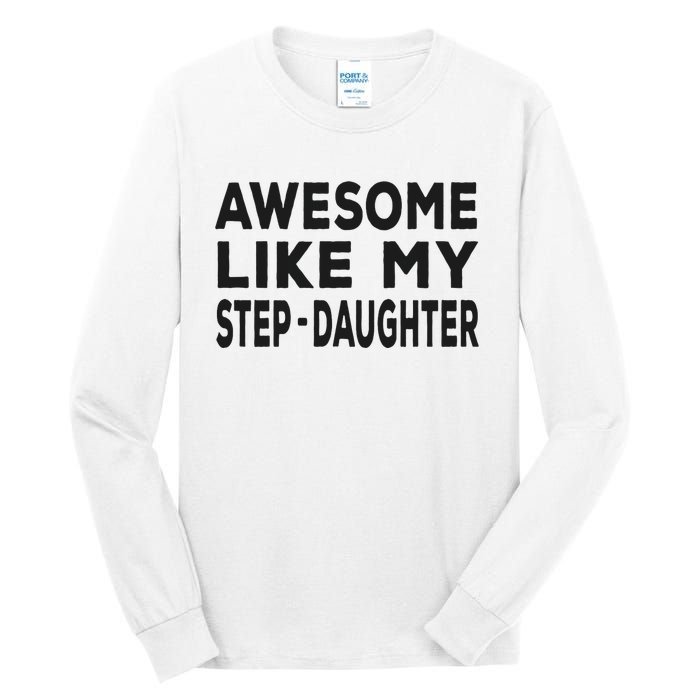 Awesome Like My Stepdaughter Funny Fathers Day Tall Long Sleeve T-Shirt