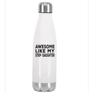 Awesome Like My Stepdaughter Funny Fathers Day Stainless Steel Insulated Water Bottle