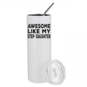 Awesome Like My Stepdaughter Funny Fathers Day Stainless Steel Tumbler