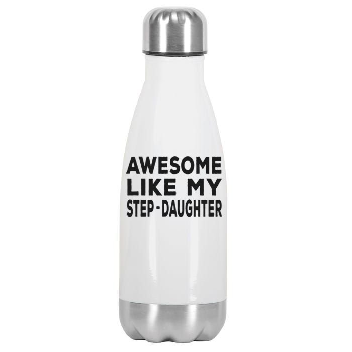 Awesome Like My Stepdaughter Funny Fathers Day Stainless Steel Insulated Water Bottle