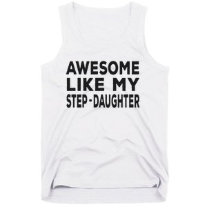 Awesome Like My Stepdaughter Funny Fathers Day Tank Top