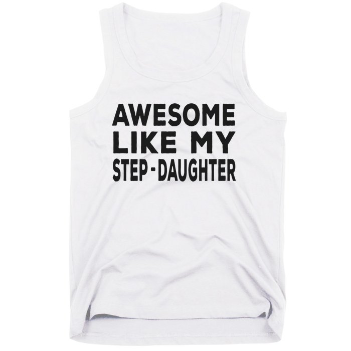 Awesome Like My Stepdaughter Funny Fathers Day Tank Top