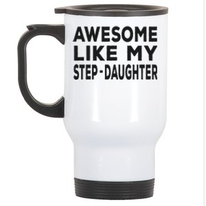 Awesome Like My Stepdaughter Funny Fathers Day Stainless Steel Travel Mug