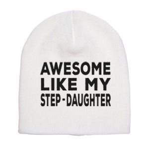 Awesome Like My Stepdaughter Funny Fathers Day Short Acrylic Beanie