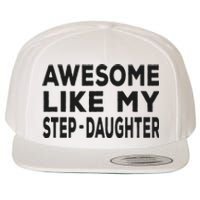 Awesome Like My Stepdaughter Funny Fathers Day Wool Snapback Cap