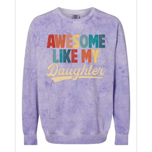 Awesome Like My Daughter Fathers Day From Daughter Retro Dad Colorblast Crewneck Sweatshirt