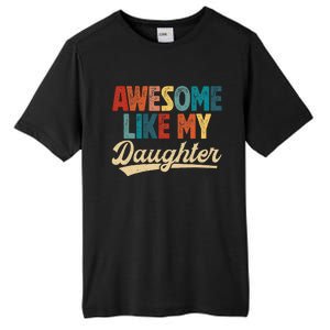 Awesome Like My Daughter Fathers Day From Daughter Retro Dad Tall Fusion ChromaSoft Performance T-Shirt