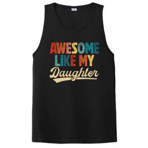 Awesome Like My Daughter Fathers Day From Daughter Retro Dad PosiCharge Competitor Tank