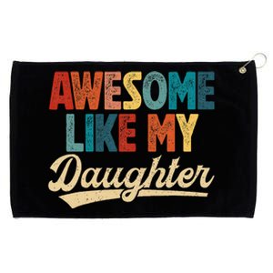 Awesome Like My Daughter Fathers Day From Daughter Retro Dad Grommeted Golf Towel