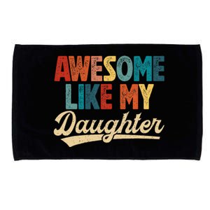 Awesome Like My Daughter Fathers Day From Daughter Retro Dad Microfiber Hand Towel