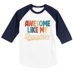 Awesome Like My Daughter Fathers Day From Daughter Retro Dad Baseball Sleeve Shirt