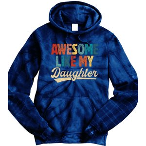 Awesome Like My Daughter Fathers Day From Daughter Retro Dad Tie Dye Hoodie