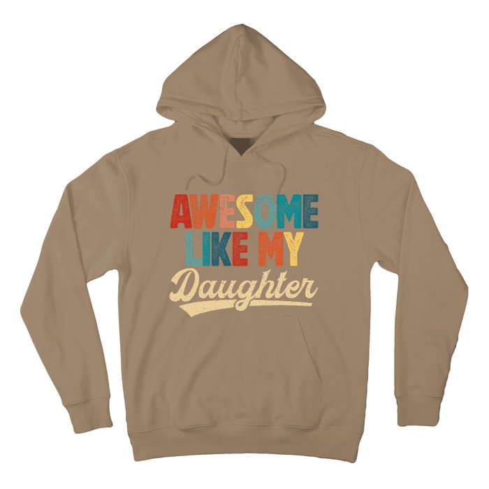 Awesome Like My Daughter Fathers Day From Daughter Retro Dad Hoodie