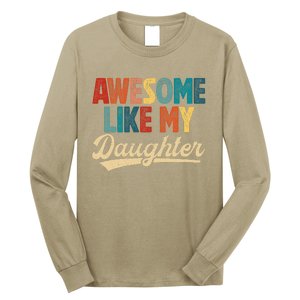 Awesome Like My Daughter Fathers Day From Daughter Retro Dad Long Sleeve Shirt