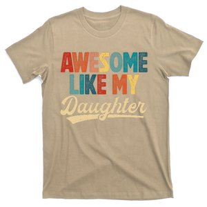 Awesome Like My Daughter Fathers Day From Daughter Retro Dad T-Shirt