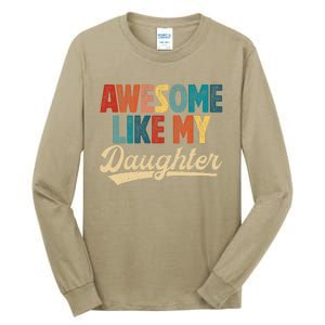 Awesome Like My Daughter Fathers Day From Daughter Retro Dad Tall Long Sleeve T-Shirt