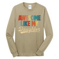 Awesome Like My Daughter Fathers Day From Daughter Retro Dad Tall Long Sleeve T-Shirt