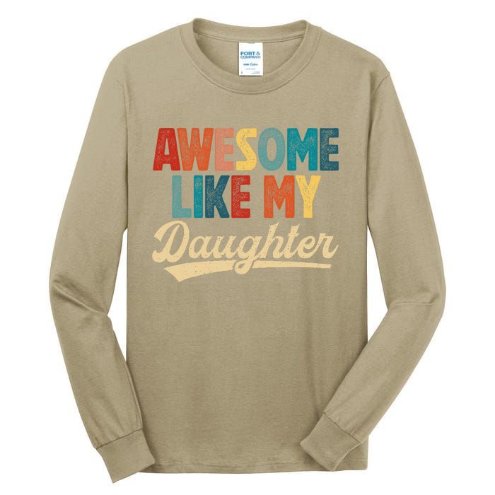 Awesome Like My Daughter Fathers Day From Daughter Retro Dad Tall Long Sleeve T-Shirt