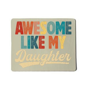 Awesome Like My Daughter Fathers Day From Daughter Retro Dad Mousepad