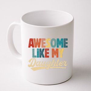 Awesome Like My Daughter Fathers Day From Daughter Retro Dad Coffee Mug