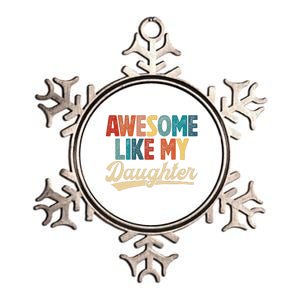 Awesome Like My Daughter Fathers Day From Daughter Retro Dad Metallic Star Ornament