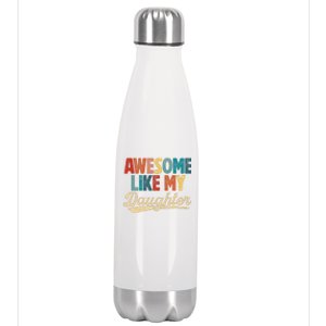 Awesome Like My Daughter Fathers Day From Daughter Retro Dad Stainless Steel Insulated Water Bottle