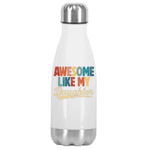 Awesome Like My Daughter Fathers Day From Daughter Retro Dad Stainless Steel Insulated Water Bottle