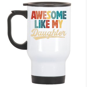 Awesome Like My Daughter Fathers Day From Daughter Retro Dad Stainless Steel Travel Mug