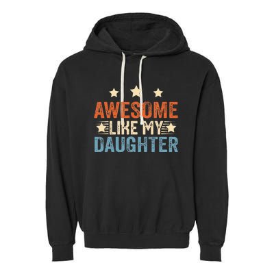 Awesome Like My Daughter Funny Father's Day from daughter Garment-Dyed Fleece Hoodie