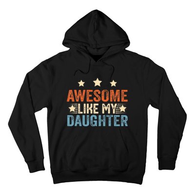 Awesome Like My Daughter Funny Father's Day from daughter Hoodie