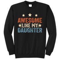 Awesome Like My Daughter Funny Father's Day from daughter Sweatshirt