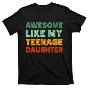 Awesome Like My Teenage Daughter FatherS Day T-Shirt