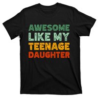 Awesome Like My Teenage Daughter FatherS Day T-Shirt