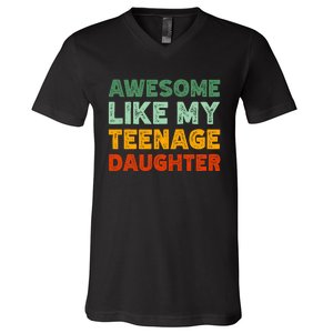 Awesome Like My Teenage Daughter FatherS Day V-Neck T-Shirt