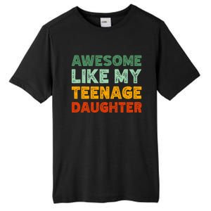 Awesome Like My Teenage Daughter FatherS Day Tall Fusion ChromaSoft Performance T-Shirt