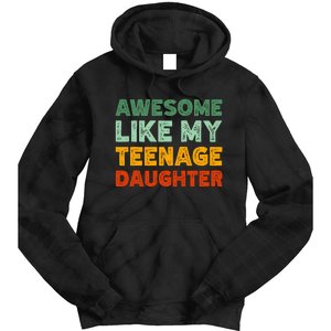 Awesome Like My Teenage Daughter FatherS Day Tie Dye Hoodie