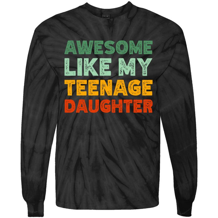 Awesome Like My Teenage Daughter FatherS Day Tie-Dye Long Sleeve Shirt