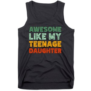 Awesome Like My Teenage Daughter FatherS Day Tank Top