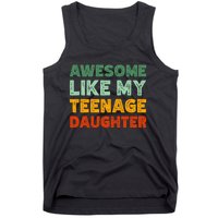 Awesome Like My Teenage Daughter FatherS Day Tank Top