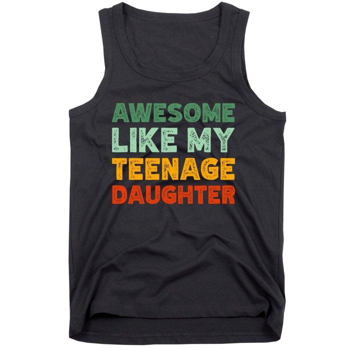 Awesome Like My Teenage Daughter FatherS Day Tank Top