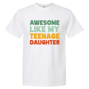 Awesome Like My Teenage Daughter FatherS Day Garment-Dyed Heavyweight T-Shirt