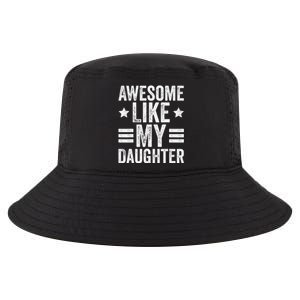 Awesome Like My Daughter Gifts Man Funny Fathers Day Dad Cool Comfort Performance Bucket Hat