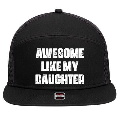 Awesome Like My Daughter Mother's Day Father's Day Mom Dad 7 Panel Mesh Trucker Snapback Hat