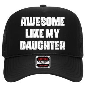 Awesome Like My Daughter Mother's Day Father's Day Mom Dad High Crown Mesh Back Trucker Hat