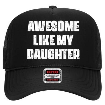 Awesome Like My Daughter Mother's Day Father's Day Mom Dad High Crown Mesh Back Trucker Hat