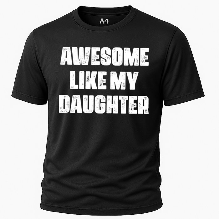 Awesome Like My Daughter Mother's Day Father's Day Mom Dad Cooling Performance Crew T-Shirt