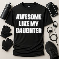 Awesome Like My Daughter Mother's Day Father's Day Mom Dad Cooling Performance Crew T-Shirt